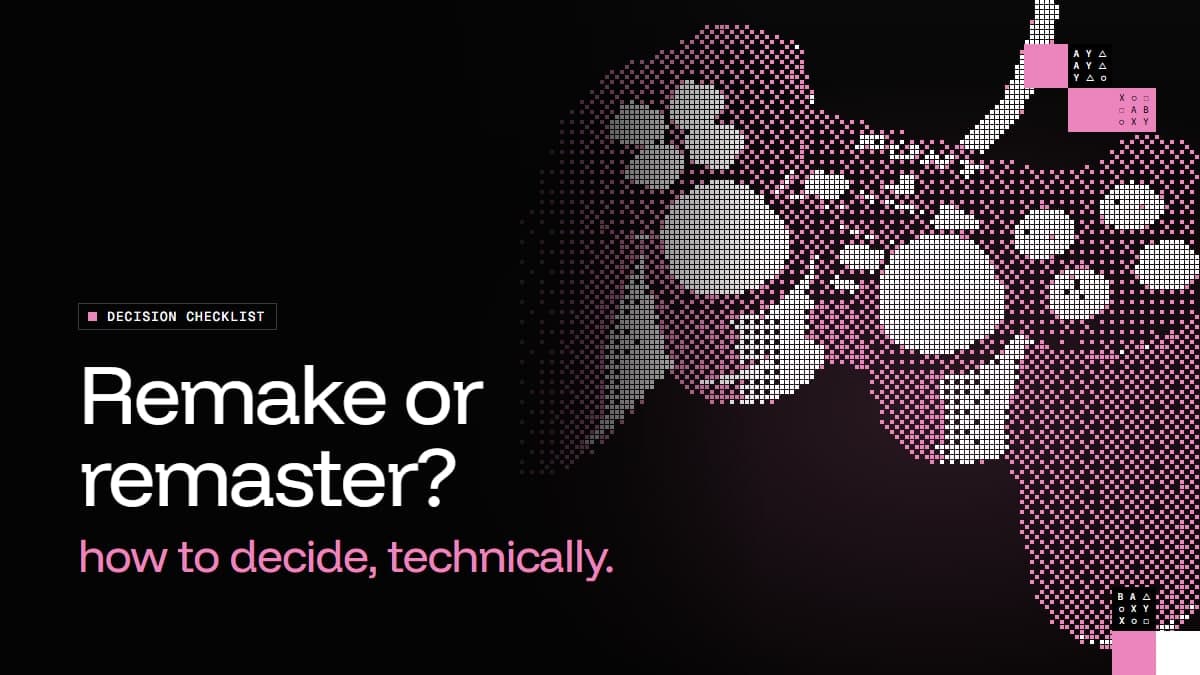 Remake or Remaster? A Technical Decision Checklist