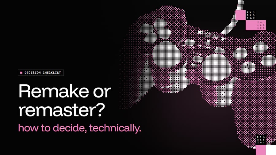 Remake or Remaster? A Technical Decision Checklist